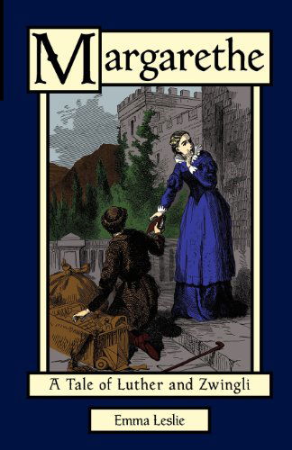 Cover for Emma Leslie · Margarethe: a Tale of Luther and Zwingli (Pocketbok) (2012)