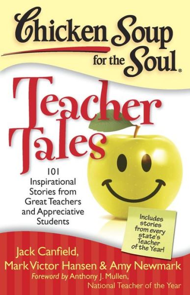 Cover for Canfield, Jack (The Foundation for Self-Esteem) · Chicken Soup for the Soul: Teacher Tales: 101 Inspirational Stories from Great Teachers and Appreciative Students (Taschenbuch) (2010)