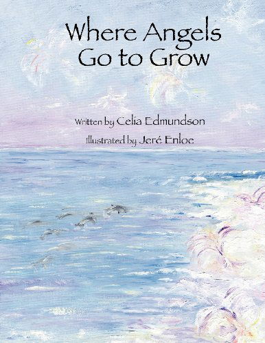 Cover for Jere Enloe · Where Angels Go to Grow (Paperback Book) (2011)