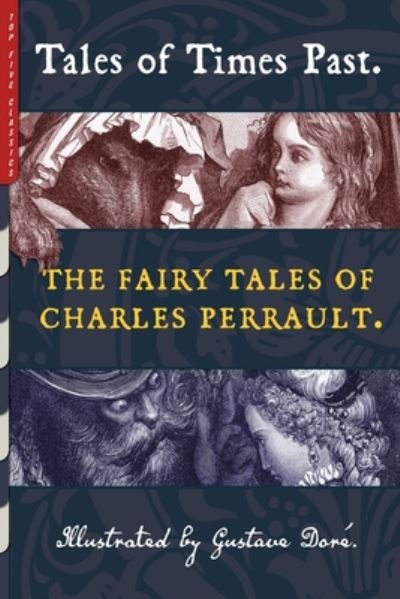 Cover for Charles Perrault · Tales of Times Past: The Fairy Tales of Charles Perrault (Illustrated (Paperback Book) (2020)