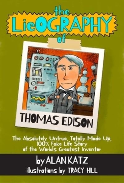 Cover for Alan Katz · Lieography of Thomas Edison (Book) (2020)