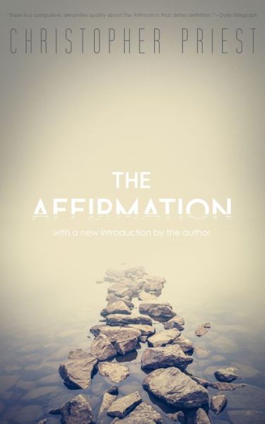 The Affirmation (Valancourt 20th Century Classics) - Christopher Priest - Bøger - Valancourt Books - 9781941147474 - 11. november 2014