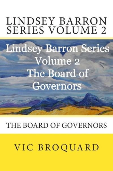 Cover for Vic Broquard · Lindsey Barron Series Volume 2 the Board of Governors (Paperback Bog) [Fourth edition] (2014)