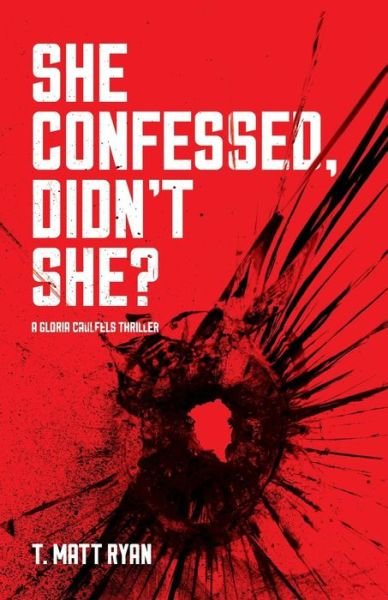 Cover for Ryan T Matt · She Confessed, Didn't She? (Paperback Book) (2017)