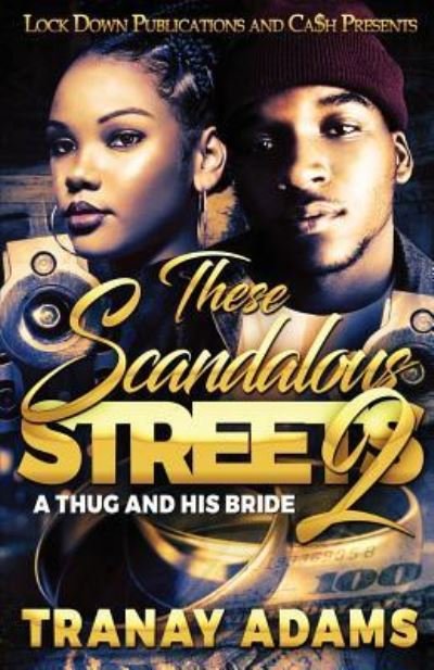 Cover for Tranay Adams · These Scandalous Streets 2: A Thug and His Bride - These Scandalous Streets (Paperback Bog) (2019)