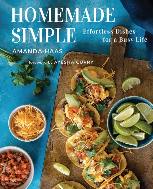 Cover for Amanda Haas · Homemade Simple: Effortless Dishes for a Busy Life (Hardcover Book) (2023)