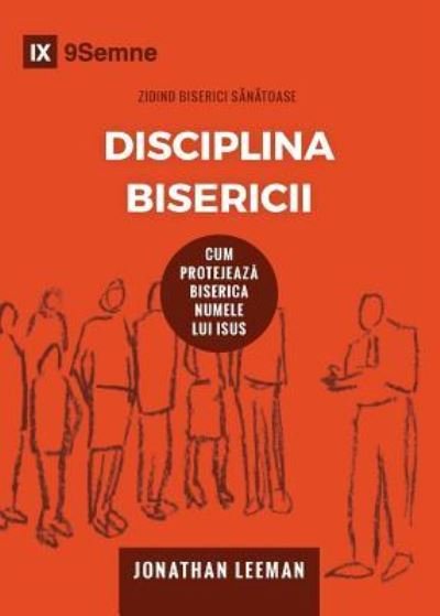 Cover for Jonathan Leeman · Disciplina Bisericii (Church Discipline) (Romanian) (Pocketbok) (2019)