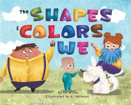 Cover for Ke Wilde · The Shapes &amp; Colors of We (Hardcover Book) (2021)