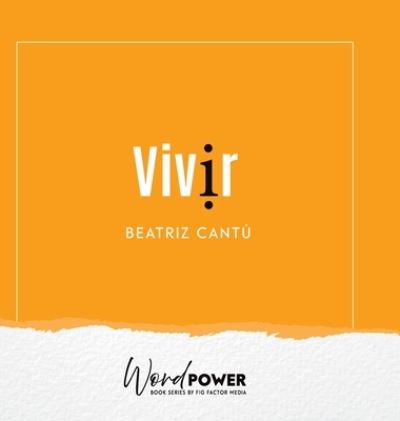 Cover for Beatriz Cantú · Vivir (Book) (2022)