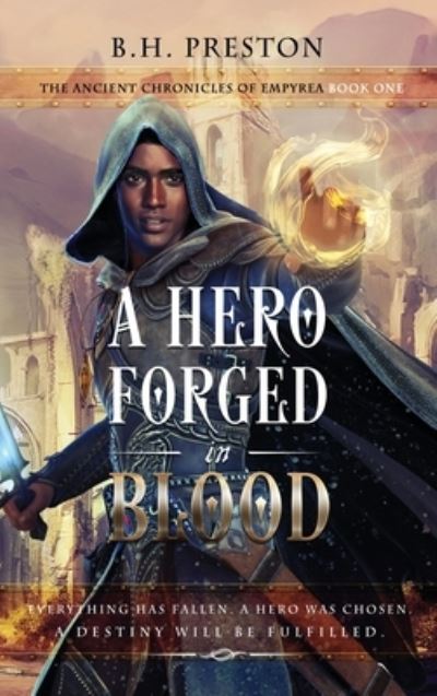 Cover for B. H. Preston · Hero Forged in Blood (Book) (2023)