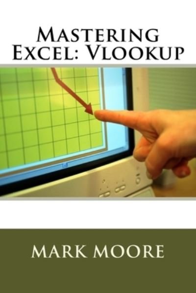 Cover for Mark Moore · Mastering Excel (Taschenbuch) (2017)