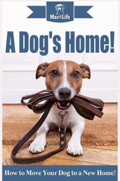 Cover for Mav4life · A Dogs Home! (Paperback Book) (2017)