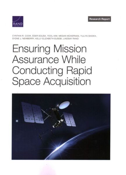 Ensuring Mission Assurance While Conducting Rapid Space Acquisition - Cynthia R. Cook - Books - RAND Corporation - 9781977410474 - February 15, 2023