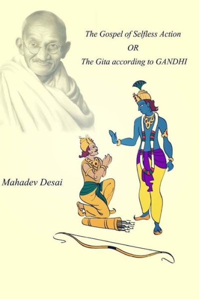 Cover for M K Gandhi · The Gospel of Selfless Action OR The Gita according to GANDHI (Paperback Bog) (2017)