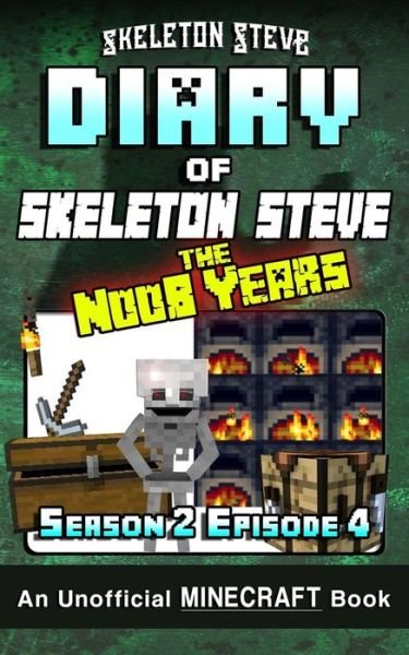 Cover for Skeleton Steve · Diary of Minecraft Skeleton Steve the Noob Years - Season 2 Episode 4 (Book 10) (Paperback Bog) (2017)