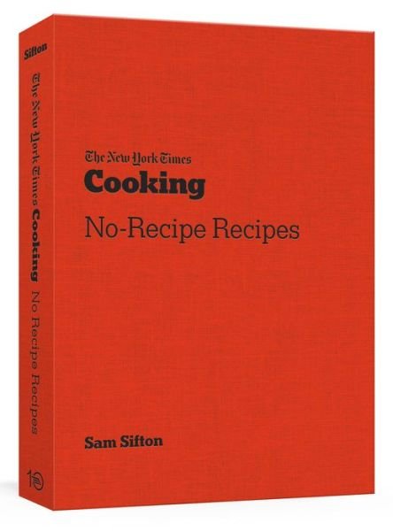 Cover for Sam Sifton · The New York Times Cooking No Recipe Recipes (Paperback Book) (2021)