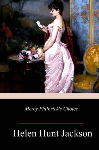 Cover for Helen Hunt Jackson · Mercy Philbrick's Choice (Taschenbuch) (2018)