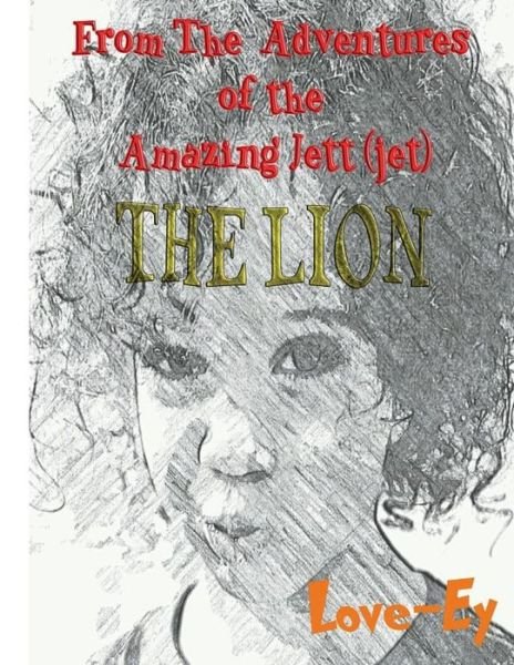 The Lion - Ey Wade - Books - Createspace Independent Publishing Platf - 9781986292474 - March 6, 2018