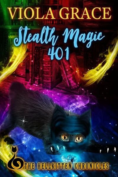 Cover for Viola Grace · Stealth Magic 401 - Hellkitten Chronicles (Paperback Book) (2018)