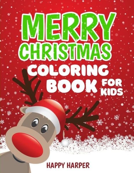 Cover for Happy Harper · Christmas Coloring Book For Kids: A Fun Christmas Themed Coloring Gift Book For Boys and Girls To Celebrate Their Favorite Winter Holiday! (Pocketbok) (2019)