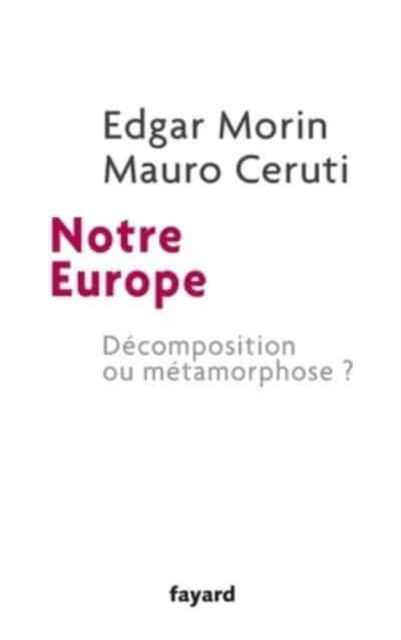 Cover for Notre Europe. Decomposition ou metamorphose ? (MERCH) (2021)