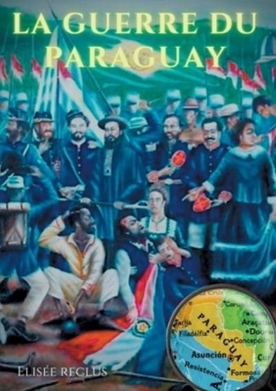 Cover for Élisée Reclus · La guerre du Paraguay (Paperback Book) (2021)