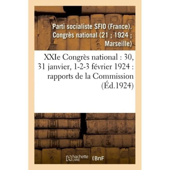 Cover for Parti Socialiste Sfio · Xxie Congres National: Rapports de la Commission Administrative Permanente... (Paperback Book) (2018)