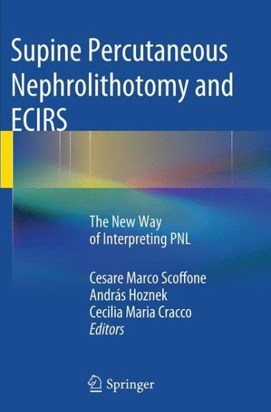 Cover for Supine Percutaneous Nephrolithotomy and ECIRS: The New Way of Interpreting PNL (Pocketbok) [Softcover reprint of the original 1st ed. 2014 edition] (2016)