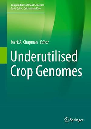 Cover for Underutilised Crop Genomes - Compendium of Plant Genomes (Hardcover Book) [2022 edition] (2022)