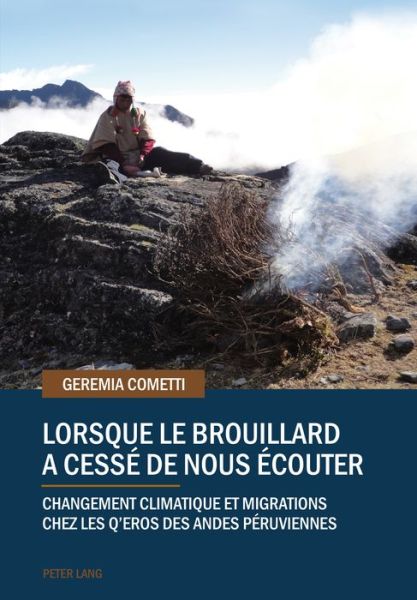 Cover for Geremia Cometti · Lorsque Le Brouillard a Cesse de Nous Ecouter: Changement Climatique Et Migrations Chez Les q'Eros Des Andes Peruviennes (Pocketbok) (2015)