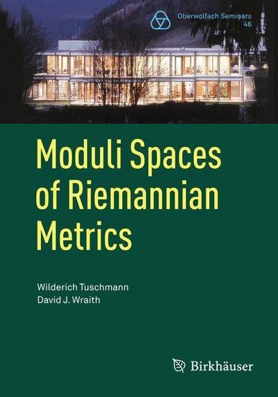 Cover for Wilderich Tuschmann · Moduli Spaces of Riemannian Metrics - Oberwolfach Seminars (Pocketbok) [1st ed. 2015, Corr. 2nd printing 2015 edition] (2015)