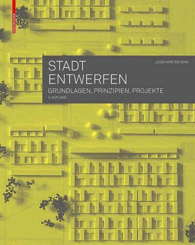 Cover for Leonhard Schenk · Stadt entwerfen: Grundlagen, Prinzipien, Projekte (Hardcover Book) [2 Revised edition] (2018)