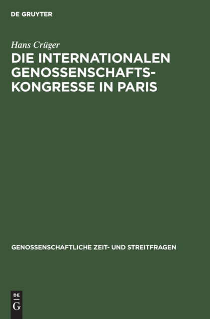 Cover for Hans Crger · Die Internationalen Genossenschafts-Kongresse in Paris (N/A) (1901)