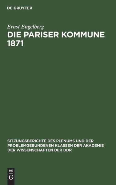 Die Pariser Kommune 1871 - Ernst Engelberg - Książki - de Gruyter - 9783112499474 - 14 stycznia 1972