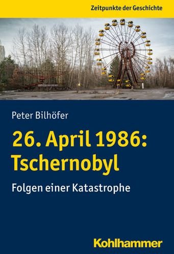 Cover for Bilhöfer · 26. April 1986: Tschernobyl (Book) (2021)