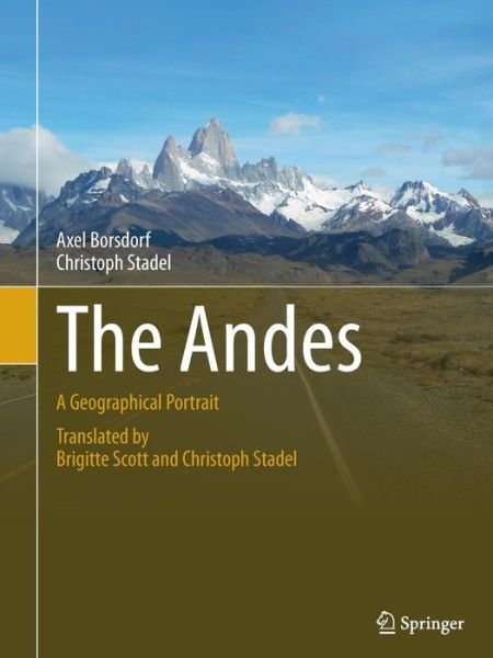 Cover for Axel Borsdorf · The Andes: A Geographical Portrait - Springer Geography (Paperback Bog) [Softcover reprint of the original 1st ed. 2015 edition] (2016)