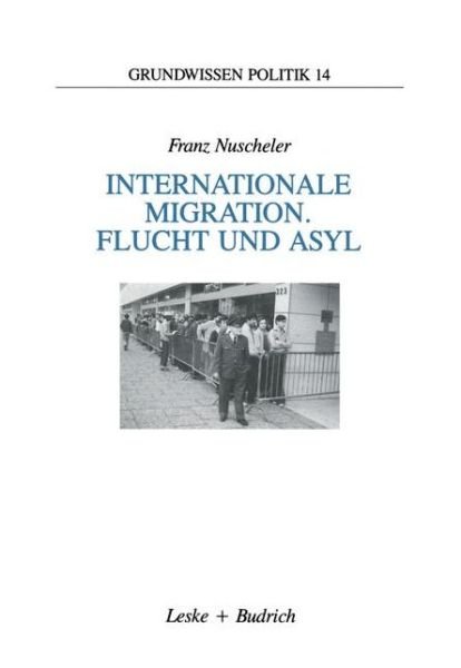Cover for F Nuscheler · Internationale Migration. Flucht Und Asyl - Grundwissen Politik (Paperback Bog) [Softcover Reprint of the Original 1st 1995 edition] (2012)
