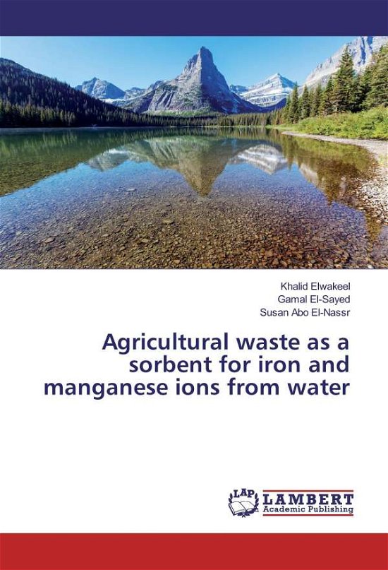 Cover for Elwakeel · Agricultural waste as a sorben (Bog)