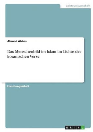 Cover for Ahmad Abbas · Das Menschenbild im Islam im Lichte der koranischen Verse (Paperback Book) (2021)