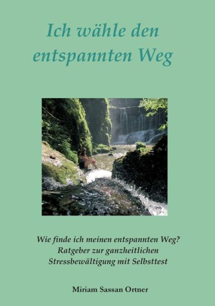 Cover for Miriam Sassan Ortner · Ich wahle den entspannten Weg (Paperback Book) (2021)
