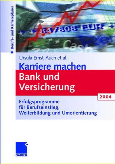 Cover for Ursula Ernst-Auch · Karriere machen Bank und Versicherung 2004: Erfolgsprogramme fur Berufseinstieg, Weiterbildung und Umorientierung (Hardcover Book) (2003)