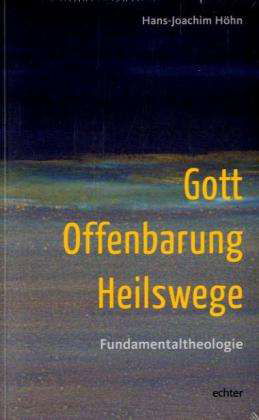 Cover for Höhn · Gott - Offenbarung - Heilswege (Buch)