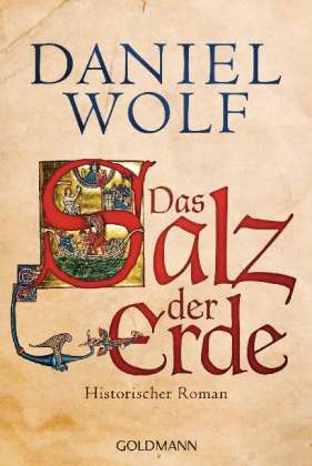 Cover for Daniel Wolf · Goldmann 47947 Wolf.Das Salz der Erde (Book)