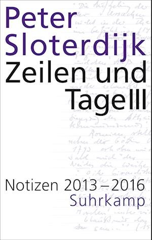 Zeilen und Tage III - Peter Sloterdijk - Bücher - Suhrkamp - 9783518431474 - 9. Oktober 2023