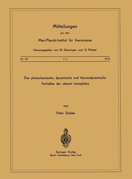 Cover for P. Stubbe · Das Photochemische, Dynamische Und Thermodynamische Verhalten Der Oberen Ionosphare - Mitteilungen Aus Dem Max-planck-institut Fur Aeronomie (Paperback Book) [German edition] (1974)