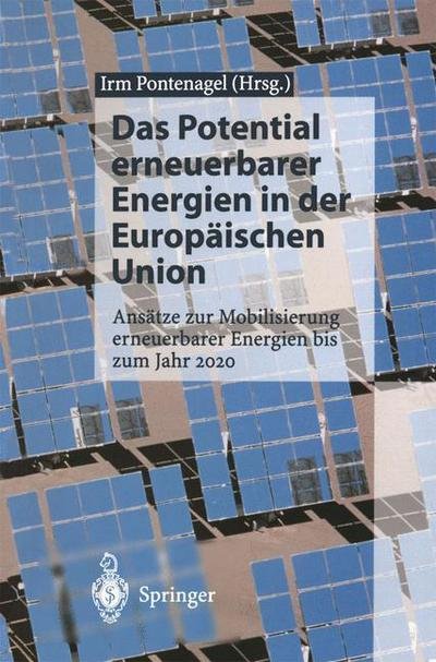 Cover for Irm Pontenagel · Das Potential Erneuerbarer Energien in Der Europaischen Union: Ansatze Zur Mobilisierung Erneuerbarer Energien Bis Zum Jahr 2020 (Hardcover Book) [1995 edition] (1995)