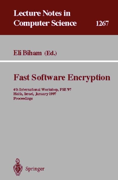 Cover for Eli Biham · Fast Software Encryption: 4th International Workshop, Fse '97, Haifa, Israel, January 20-22, 1997, Proceedings - Lecture Notes in Computer Science (Paperback Bog) (1997)