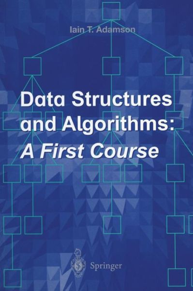 Cover for Iain T. Adamson · Data Structures and Algorithms: A First Course (Paperback Book) [Softcover reprint of the original 1st ed. 1996 edition] (1996)