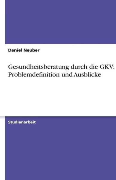 Cover for Neuber · Gesundheitsberatung durch die GK (Book) [German edition] (2013)