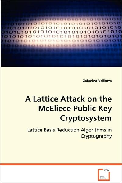 Cover for Zaharina Velikova · A Lattice Attack on the Mceliece Public Key Cryptosystem: Lattice Basis Reduction Algorithms in Cryptography (Taschenbuch) (2008)